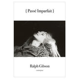 Ralph Gibson: Passé Imparfait